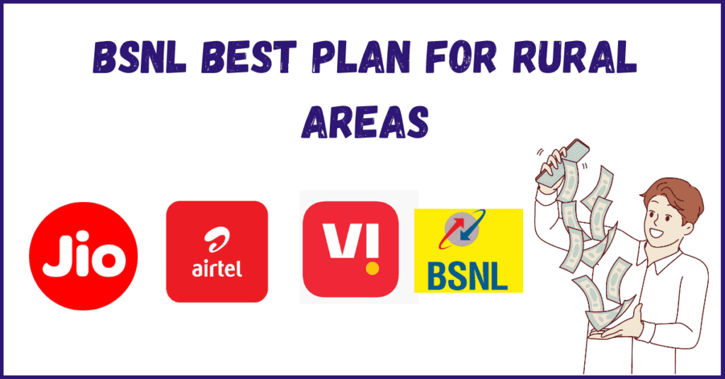 BSNL Best Plan for Rural Areas – Reliable & Affordable Options (2025)